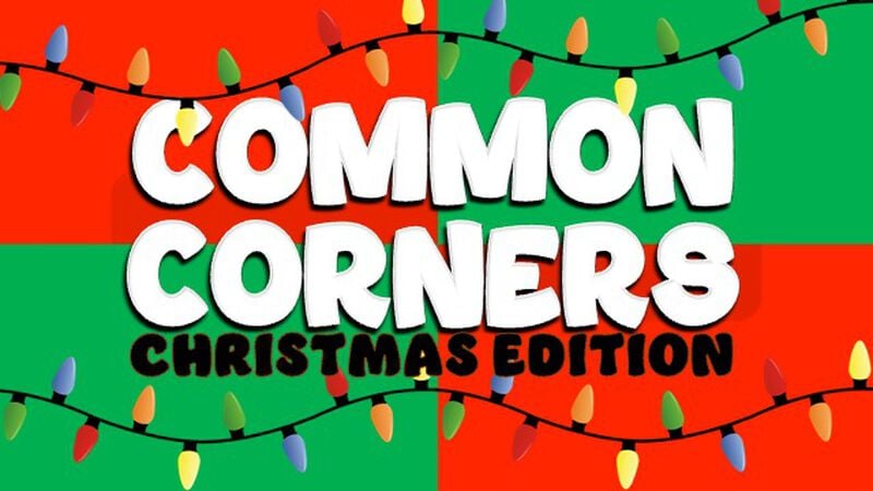 Common Corners: Christmas Edition